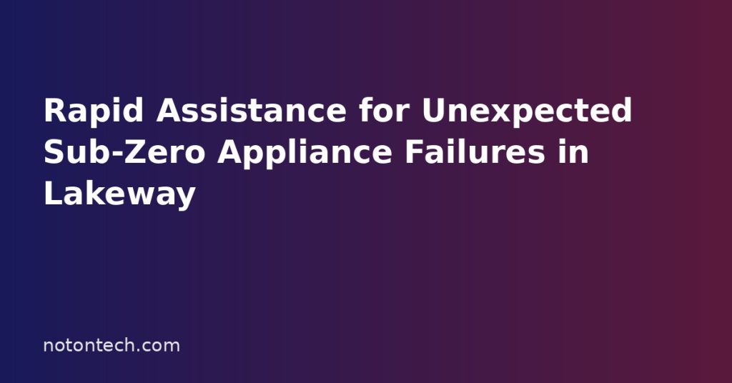 Rapid Assistance for Unexpected Sub-Zero Appliance Failures in Lakeway Rapid Assistance for Unexpected Sub-Zero Appliance Failures in Lakeway